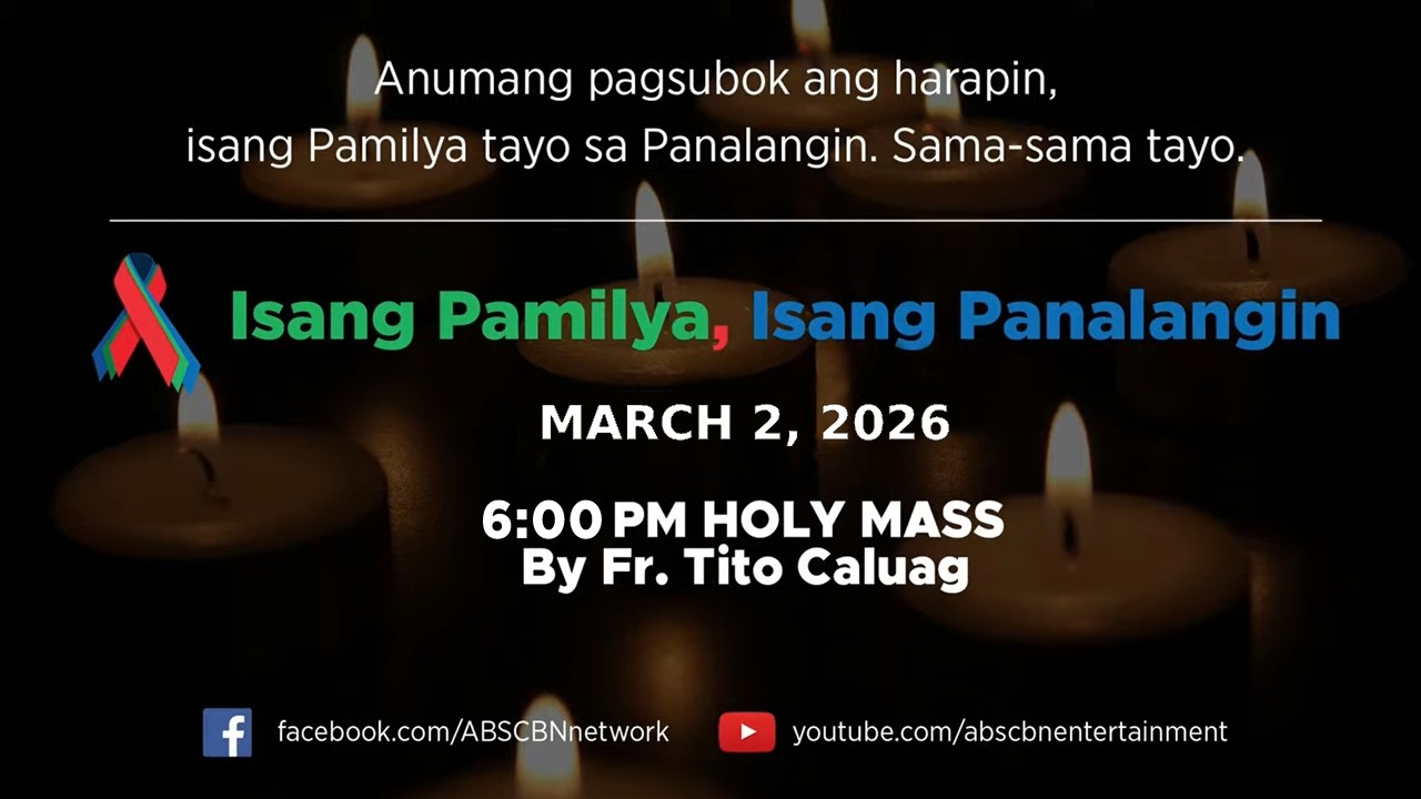 Isang Pamilya, Isang Panalangin Holy Mass & ABS-CBN Fellowship w/ Father Tito Caluag (March 2, 2026)