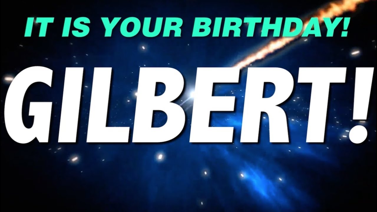 HAPPY BIRTHDAY GILBERT! This is your gift. - YouTube