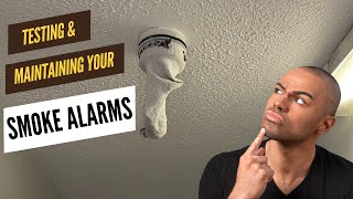 Testing and maintaining your smoke alarms