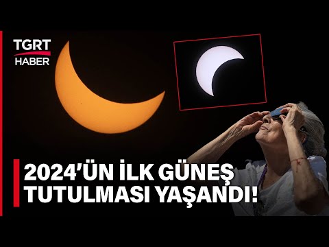 2024'ün İlk Tam Güneş Tutulması Yaşandı: Türkiye'den Gözlemlenemedi! - TGRT Haber