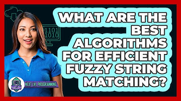 What Are The Best Algorithms For Efficient Fuzzy String Matching? - Next LVL Programming