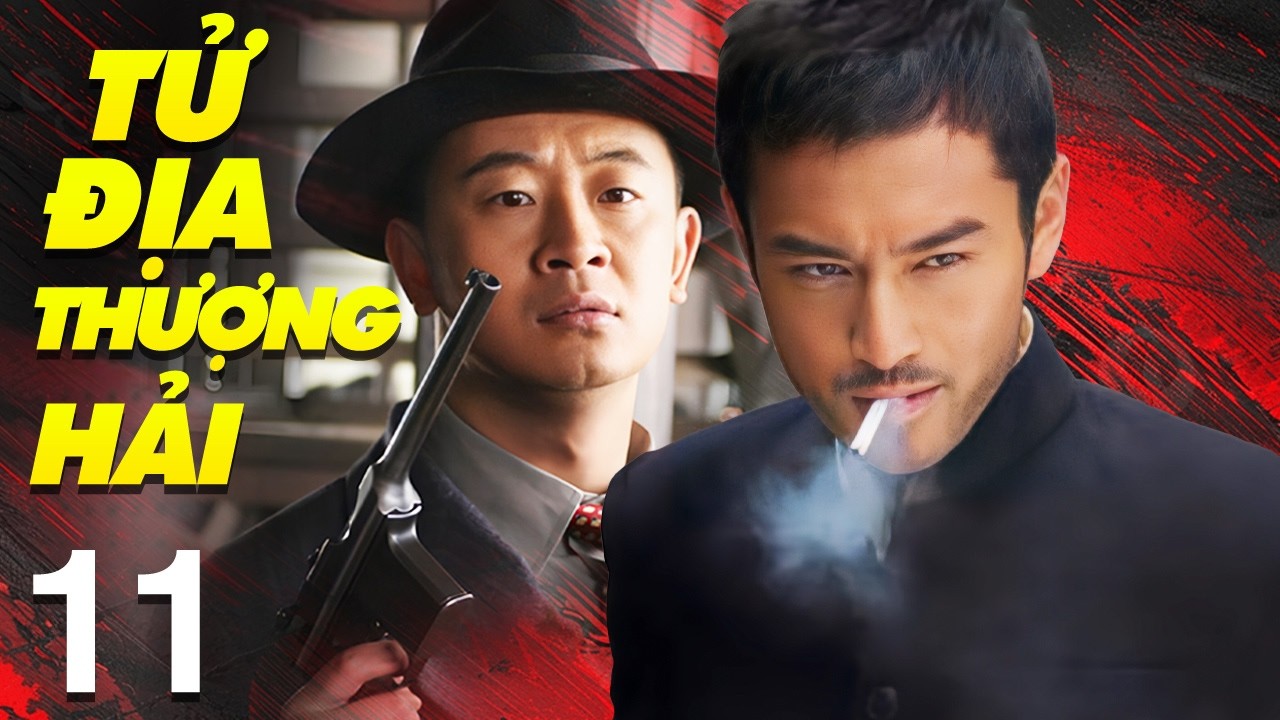 Phim Mới 2026 | Tử Địa Thượng Hải - Tập 11 | Siêu Phẩm Phim Hành Động Trung Quốc Lồng Tiếng Hay Nhất