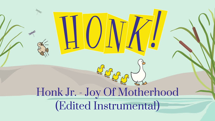 Joy of Motherhood (Honk Jr.) - Edited Instrumental