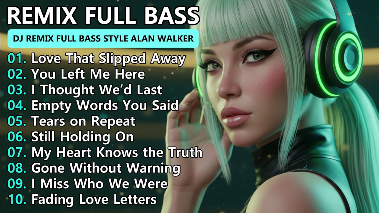 🎧 Top Remix Full Bass Style Alan Walker - Emotional EDM Mix | 💔 Sad Love Songs Playlist #alanwalker 