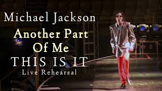 Michael Jackson - ANOTHER PART OF ME- THIS IS IT (Live Rehearsal)