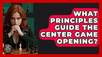 What Principles Guide The Center Game Opening? - The Chess Codex