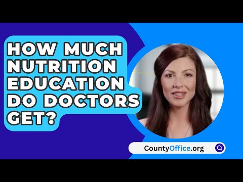 How Much Nutrition Education Do Doctors Get? - CountyOffice.org