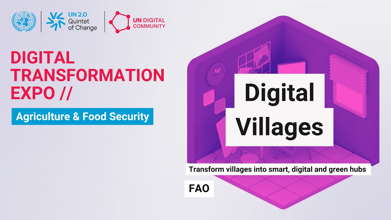 UNDC Digital Transformation Expo on Agriculture & Food Security | Digital Villages Initiative