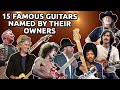 15 Famous Guitars Named By Their Owners