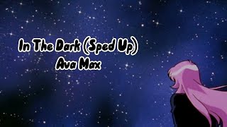 Ava Max - In The Dark (Sped Up)