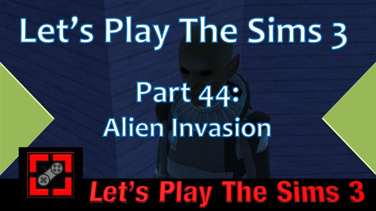 Let's Play The Sims 3: Part 44 - Alien Invasion - YouTube