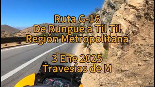 Ruta G-16 de Rungue a Til Til en moto. Región Metropolitana, Chile. 3 Ene 2025