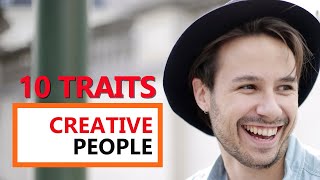 10 Special Characteristics of Creative People