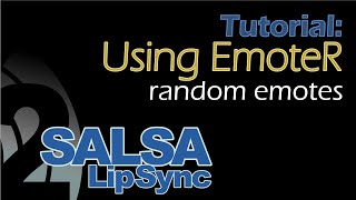 SALSA LipSync Suite v2 - EmoteR (Random Emotes)
