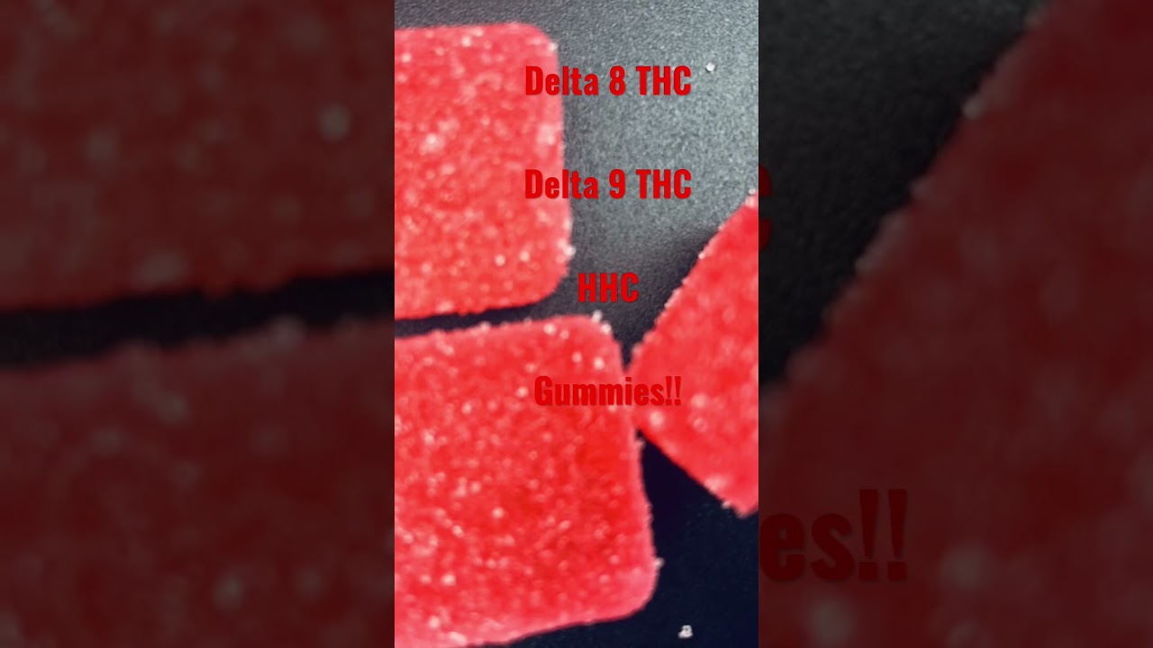 Delta 8 & 9 THC & HHC Gummies!!  