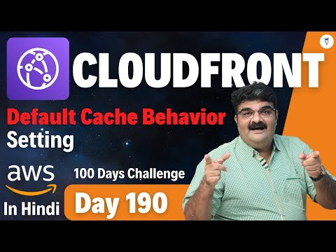 Day 190 || AWS CloudFront Tutorial || Default Cache Behavior Option || AWS CloudFront In Hindi