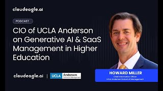 Ep10: CIO of UCLA Anderson on Gen AI and SaaS Management in Higher Education