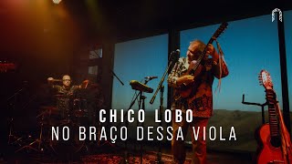 Chico Lobo - No Braço dessa Viola | Sonastério ilumina
