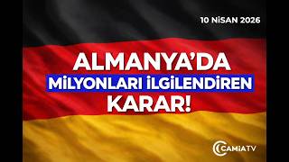 Almanya’da Milyonları İlgilendiren Karar! - 10 Nisan 2026