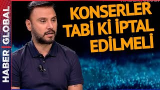 Alişandan Zeynep Bastıka Tepki: Konserler Tabi Ki İptal Edilecek