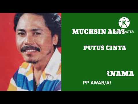 MUCHSIN ALATAS. -. PUTUS CINTA
