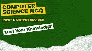 Computer Science MCQ Quiz | Input and Output Devices Basic Questions | IT Quiz Part