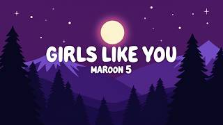 Maroon 5 - Girls Like You (Lyrics) 💕 | A Love Song That Feels Different