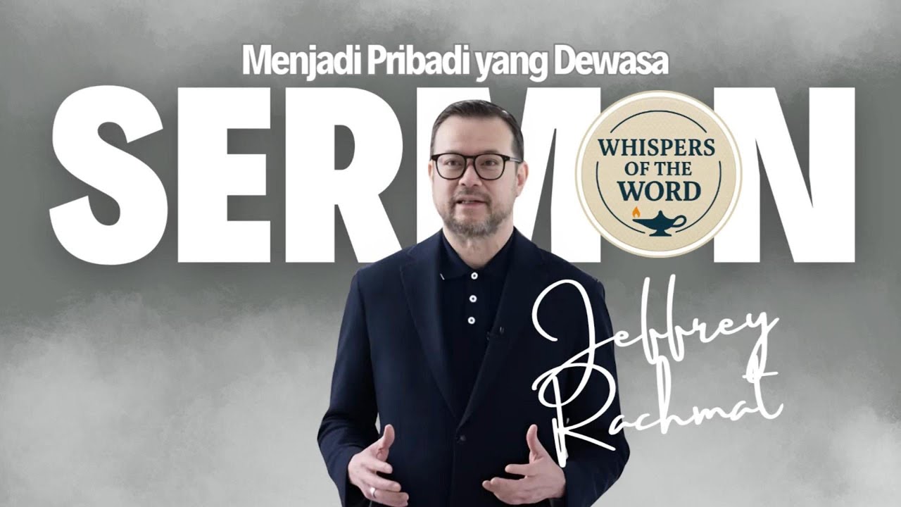 Pribadi yang Dewasa | Ibrani 5:11 | Sermon by Ps Jeffrey Rachmat