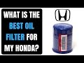 What is the best oil filter for my honda?