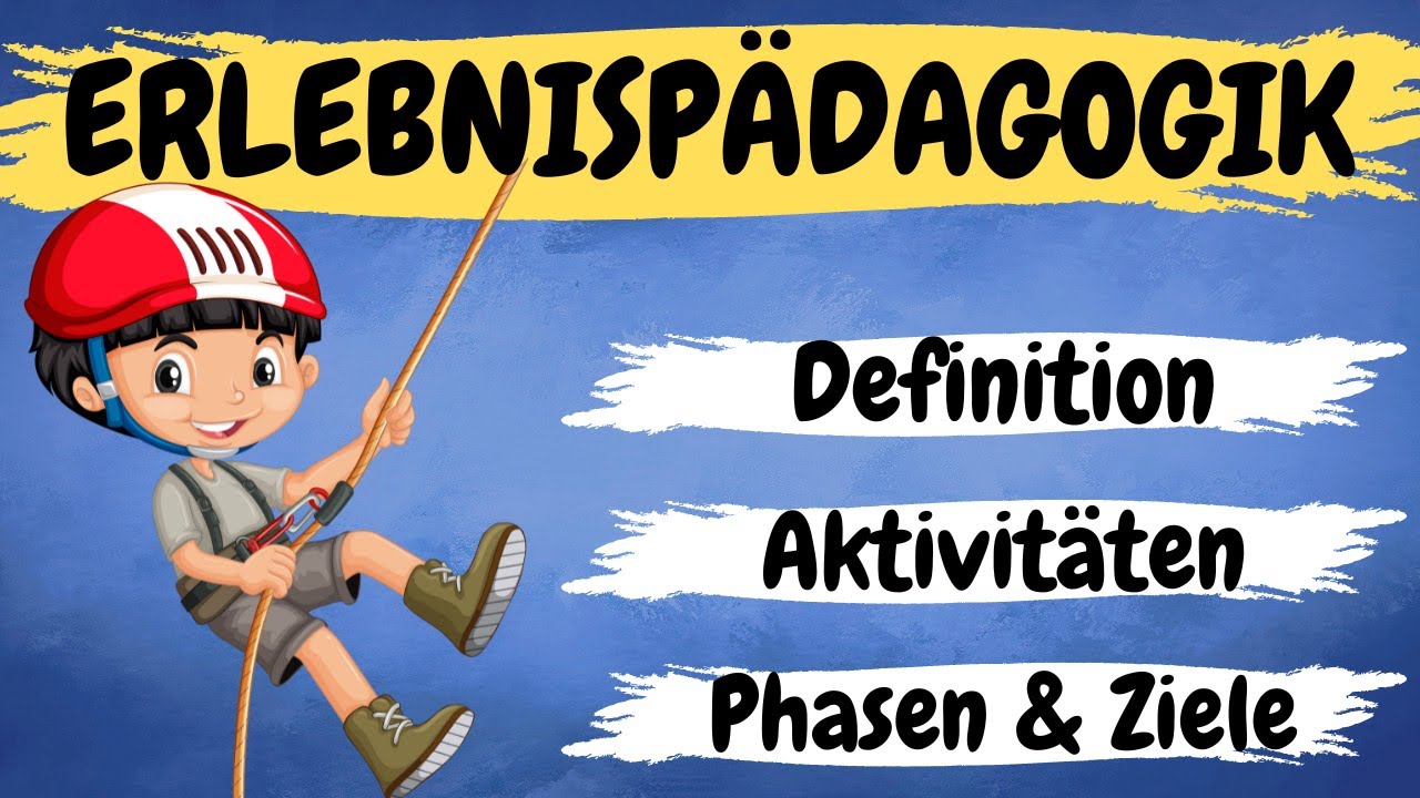 ERLEBNISPÄDAGOGIK - Definition, Ziele, Phasen und Modell der Erlebnispädagogik | ERZIEHERKANAL