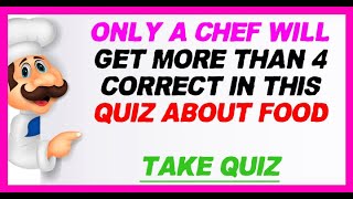 Only a chef will master this quiz Only A Chef Will Master This Quiz
