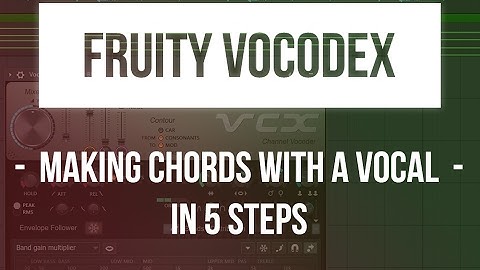 VOCODEX IN 5 STEPS FL STUDIO TUTORIAL