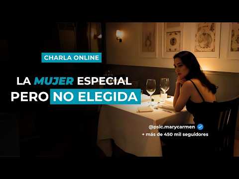 Masterclass La mujer especial pero no elegida
