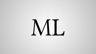 What Does "ML" Stand For?