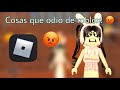 COSAS QUE ODIO DE ROBLOX!😡