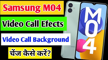 Samsung m04 video call efect setting | Samsung m04 video call me background change kaise kare