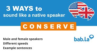 CONSERVE pronunciation | Improve your language with bab.la