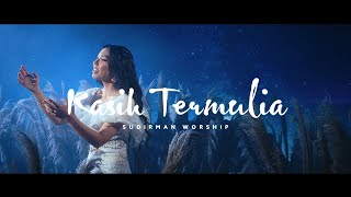 Video thumbnail of "KASIH TERMULIA FT. KEZIA AZARIA - SUDIRMAN WORSHIP (OFFICIAL VIDEO)"