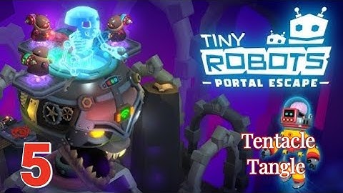 Tiny Robots : Portal Escape Android Gameplay Walkthrough - Chapter 3 - Adventure Time