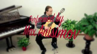 Julia Florida (Agustín Barrios) - performed by Max Anisimov