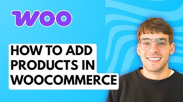 How to Add Products in WooCommerce [2025 Guide]