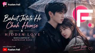 Bahut Jatate Ho Chah Humse (Lofi Mix) - Hidden Love | Fusion Fell