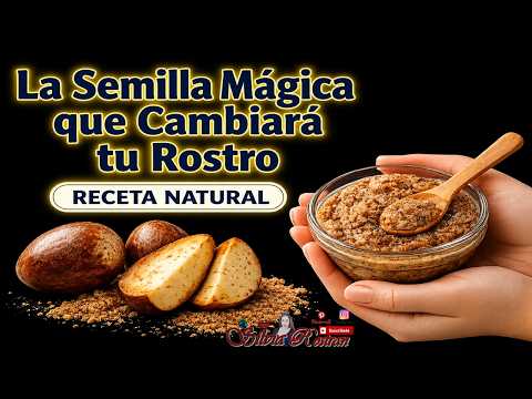 Esta semilla un rejuvenecedor Natural que transforma la  Piel , secreto de belleza