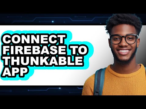 How to Connect Firebase to Thunkable App (Full Guide)