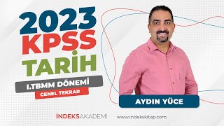 15- KPSS - I. TBMM Dönemi- Genel Tekrar - Aydın Yüce