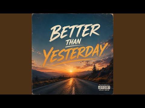 BETTER THAN YESTERDAY