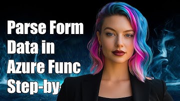How to Parse Form Data in Azure Functions: A Step-by-Step Guide