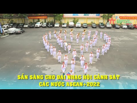 Video Sẵn sàng cho Đại Nhạc hội Cảnh sát các nước ASEAN 2022 - youtube