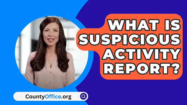 What Is Suspicious Activity Report? - CountyOffice.org
