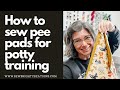 How to sew pee pads for potty training.